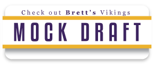 Check out Brett's Vikings Mock Draft