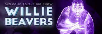 Welcome To The Big Show - Willie Beavers